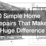 10 Simple Home Repairs That Make a Huge Difference