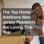 The Top Home Additions New Jersey Residents Are Loving This Year